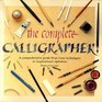The Complete Calligrapher: A comprehensive guide from basic techniques to inspirational alphabets