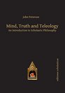 Mind Truth and Teleology An Introduction to Scholastic Philosophy