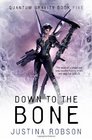 Down to the Bone (Quantum Gravity, Bk 5)