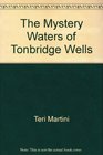 The Mystery Waters of Tonbridge Wells