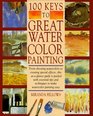 100 Keys to Great Watercolor Painting