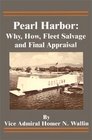Pearl Harbor: Why, How, Fleet Salvage and Final Appraisal