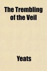The Trembling of the Veil