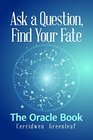 Ask a Question Find Your Fate The Oracle Book