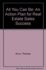 All You Can Be: An Action Plan for Real Estate Sales Success
