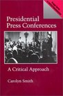 Presidential Press Conferences A Critical Approach