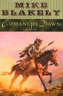 Comanche Dawn  A Novel