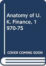 Anatomy of UK Finance 197075