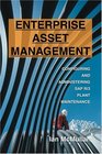 Enterprise Asset Management  Configuring and Administering SAP R/3 Plant Maintenance