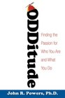 Odditude Finding the Passion for Who You Are and What You Do