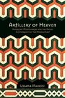 Artillery of Heaven American Missionaries and the Failed Conversion of the Middle East