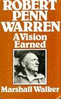 Robert Penn Warren a Vision Earned