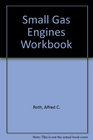 Small Gas Engines Fundamentals Service Troubleshooting Repair Applications  Workbook