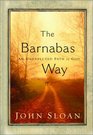The Barnabas Way  An Unexpected Path to God
