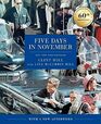 Five Days in November In Commemoration of the 60th Anniversary of JFK's Assassination