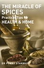 Miracle of Spices Practical Tips for Health Home and Beauty