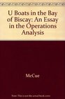 UBoats in the Bay of Biscay  An Essay in the Operations Analysis