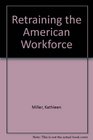 Retraining The American Workforce