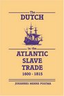 The Dutch in the Atlantic Slave Trade 16001815