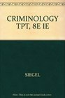 CRIMINOLOGY TPT 8E IE