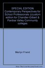 SPECIAL EDITION Contemporary Perspectives for School Professionals ccustom edition for ChandlerGilbert  Pardise Valley Community colleges