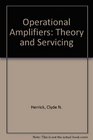 Operational Amplifiers Theory and Servicing