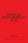 Vehicle Restoration Log Red Cover