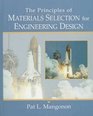 The Principles of Materials Selection for Engineering Design
