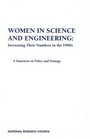 Women in Science and Engineering Increasing Their Numbers in the 1990s  A Statement on Policy and Strategy