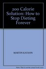 200 Calorie Solution How to Stop Dieting Forever