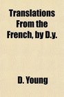 Translations From the French by Dy