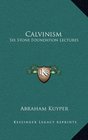 Calvinism Six Stone Foundation Lectures