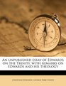 An unpublished essay of Edwards on the Trinity with remarks on Edwards and his theology