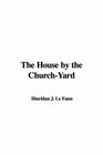 The House by the ChurchYard