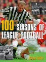 100 Seasons of League Football An Illustrated History