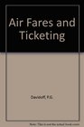 Air Fares and Ticketing