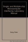 Single and Multiplechip Microcomputer Interfacing Laboratory Manual
