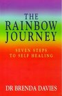 The Rainbow Journey Seven Steps to Self Healing