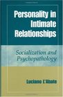 Personality in Intimate Relationships Socialization and Psychopathology