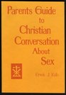 Parents Guide to Christian Conversation About Sex