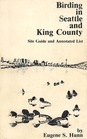 Birding in Seattle and King County Site Guide and Annotated List