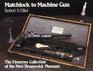 Matchlock to Machine Gun The Firearms Collection of the New Brunswick Museum
