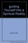 Guiding yourself into a spiritual reality