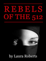 Rebels of the 512 A 3day novel