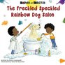 The Freckled Speckled Rainbow Dog Salon