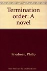 Termination order A novel