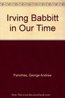 Irving Babbitt in Our Time