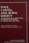 State Capital and Rural Society Anthropological Perspectives on Political Economy in Mexico and the Andes
