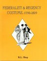 Federalist & Regency Costume: 1790-1819