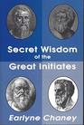 Secret Wisdom of the Great Initiates